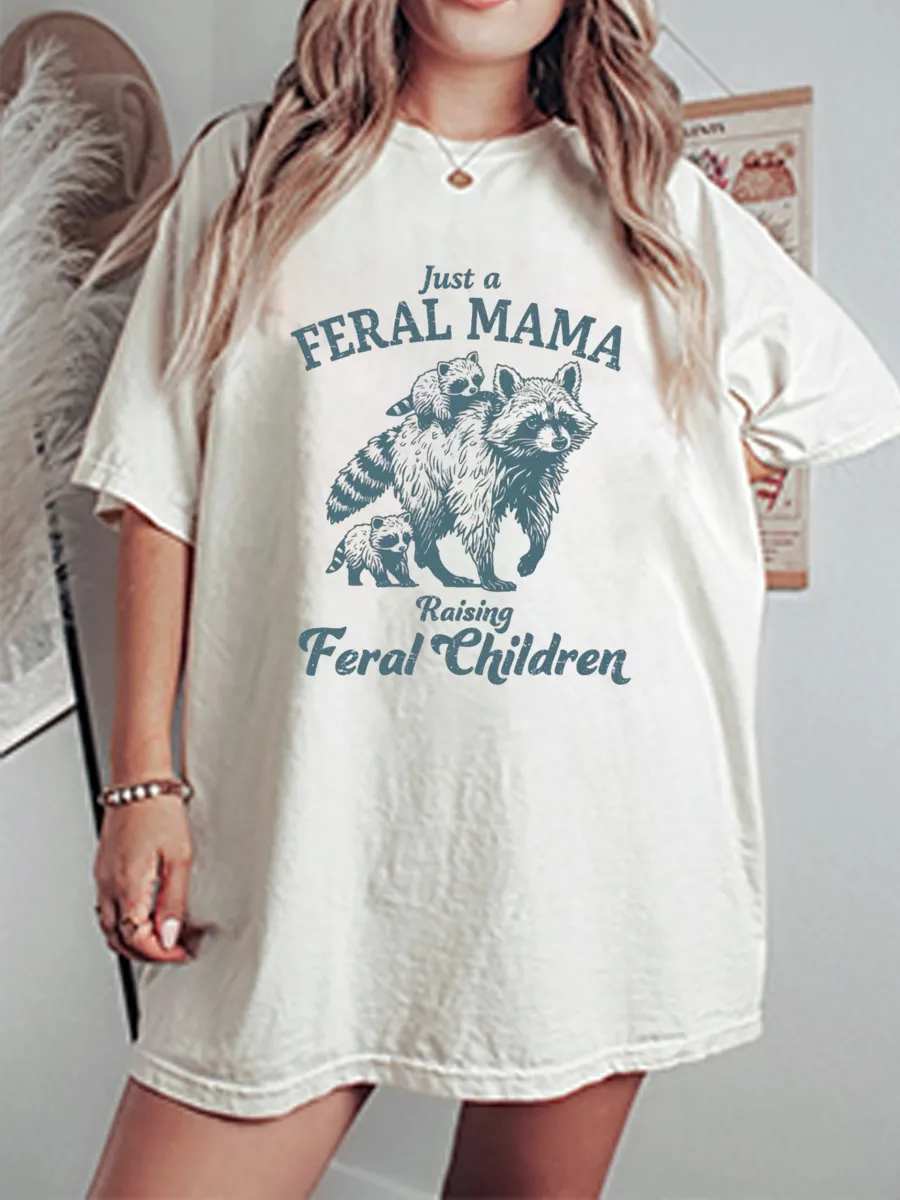 Vintage Just A Feral Mama Raising Oversize Graphic Tee
