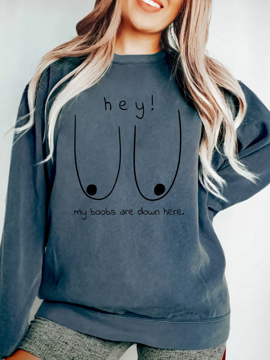 Vintage Hey! My Boobs Are Down Here Oversize Graphic Sweatshirt