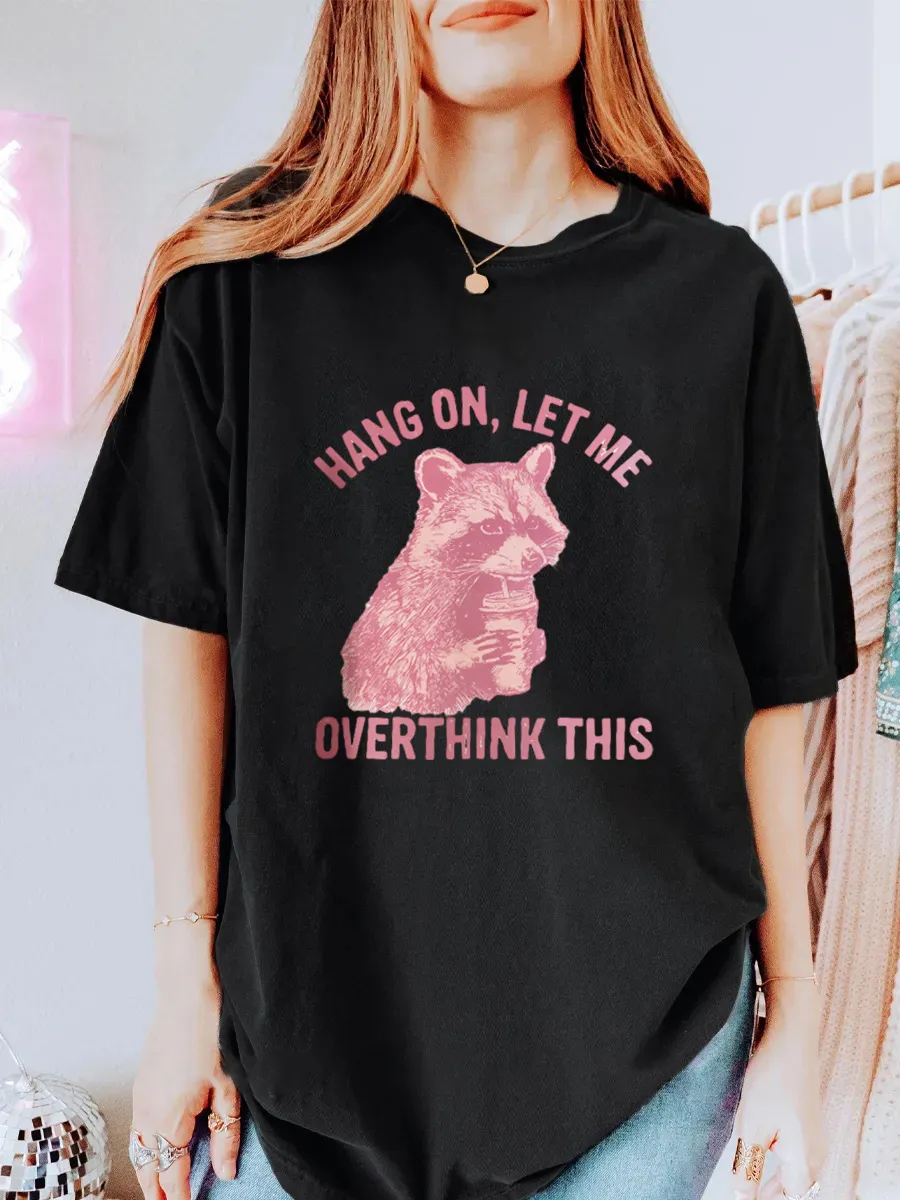 Vintage Hang On Let Me Overthink This Oversize Graphic Tee