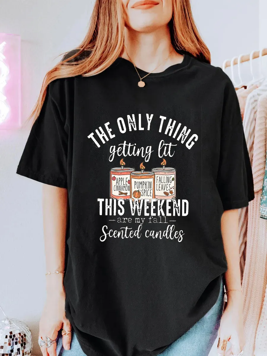Vintage The Only Thing Getting Lit This Weekend Oversize Graphic Tee