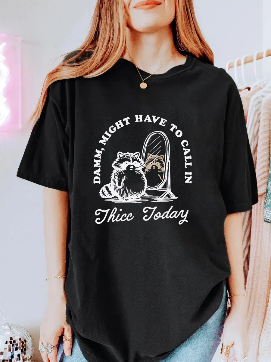 Vintage Might Have To Call In Thicc Today Oversize Graphic Tee