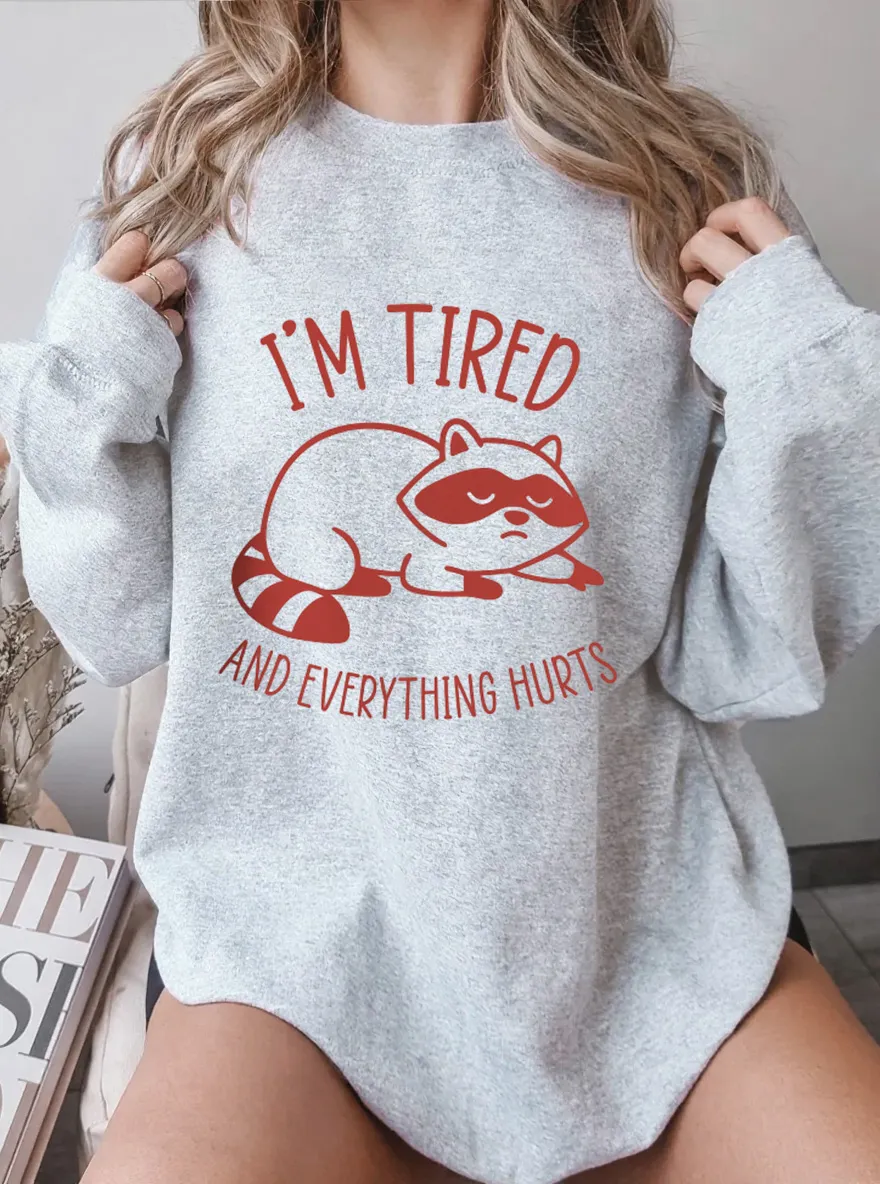 Vintage I’m Tired And Everything Hurts Oversize Graphic Sweatshirt