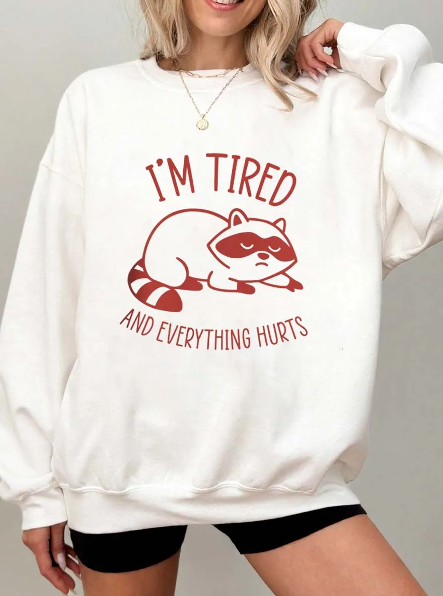 Vintage I’m Tired And Everything Hurts Oversize Graphic Sweatshirt