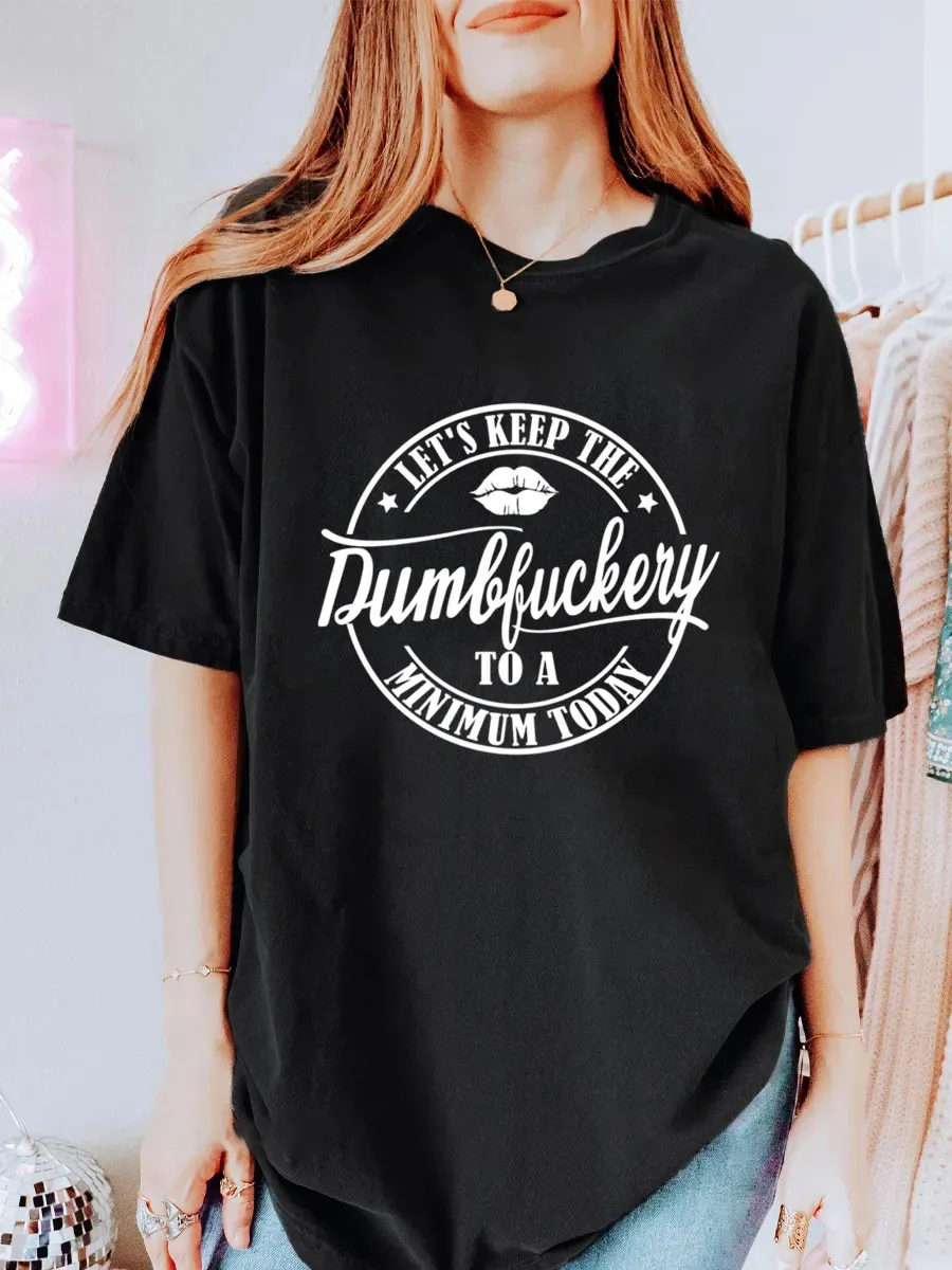 Vintage Let's Keep The Dumbfuckery To A Minimum Oversize Graphic Tee