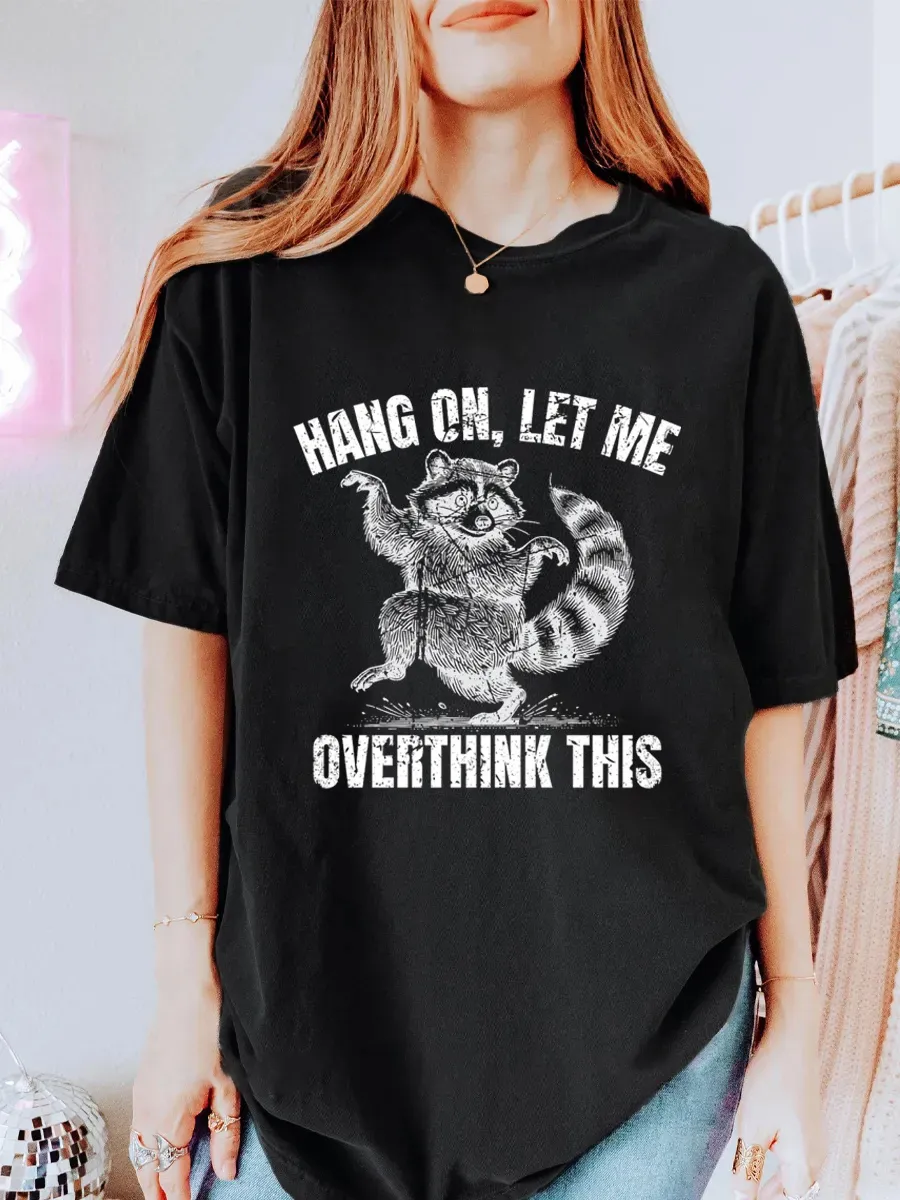 Vintage Hang On, Let Me Overthink This Oversize Graphic Tee