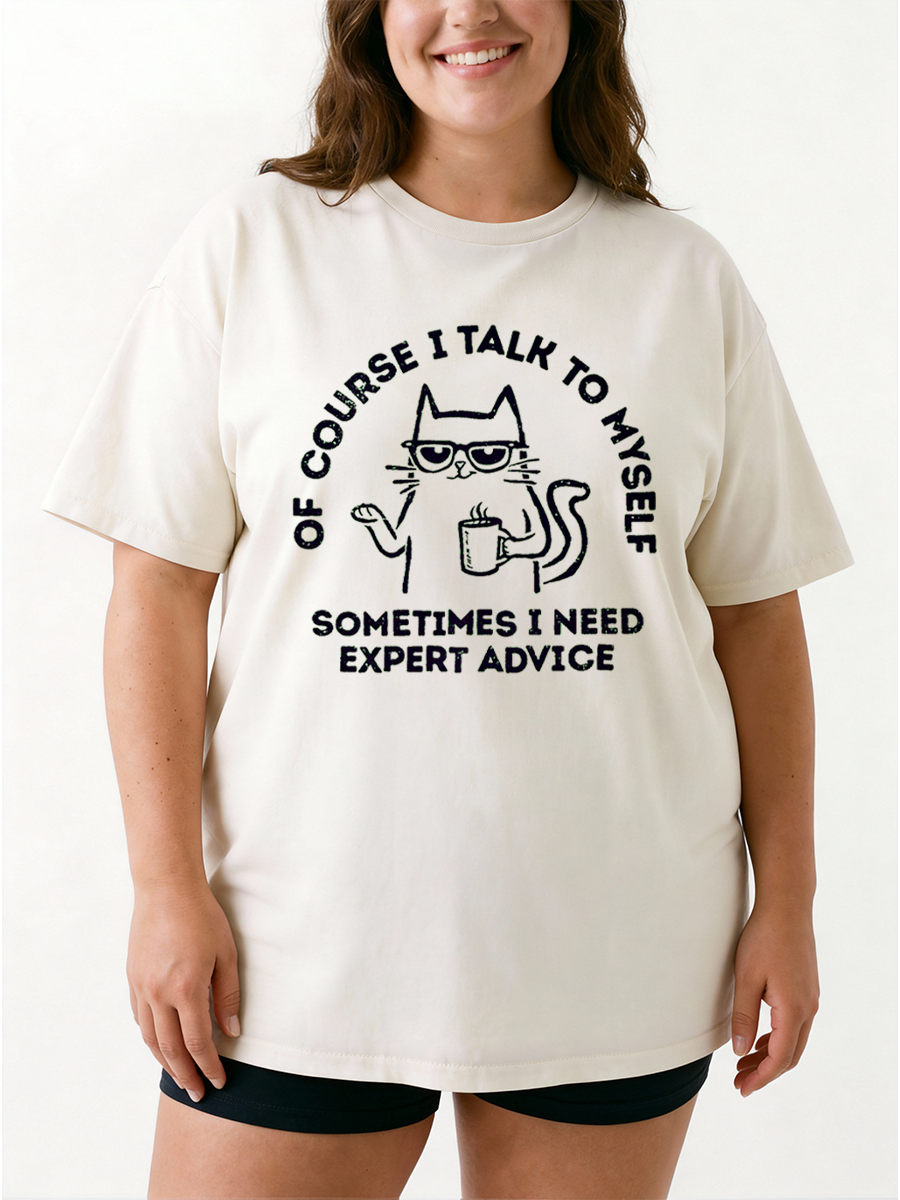 Vintage Of Course I Talk To Myself — Sometimes I Need Expert Advice Cat Oversize Graphic Tee