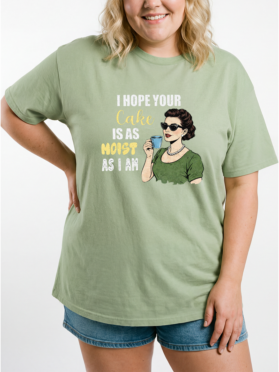 Vintage Hope Your Cake Is As Moist As I Am Adult Humor Oversize Graphic Tee
