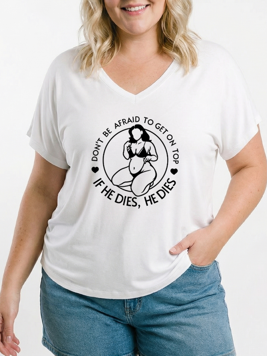 Vintage Don'T Be Afraid To Be On Top If He Dies Women's Modal V-Neck Slim Fit Sleeve Soft Graphic T-Shirt