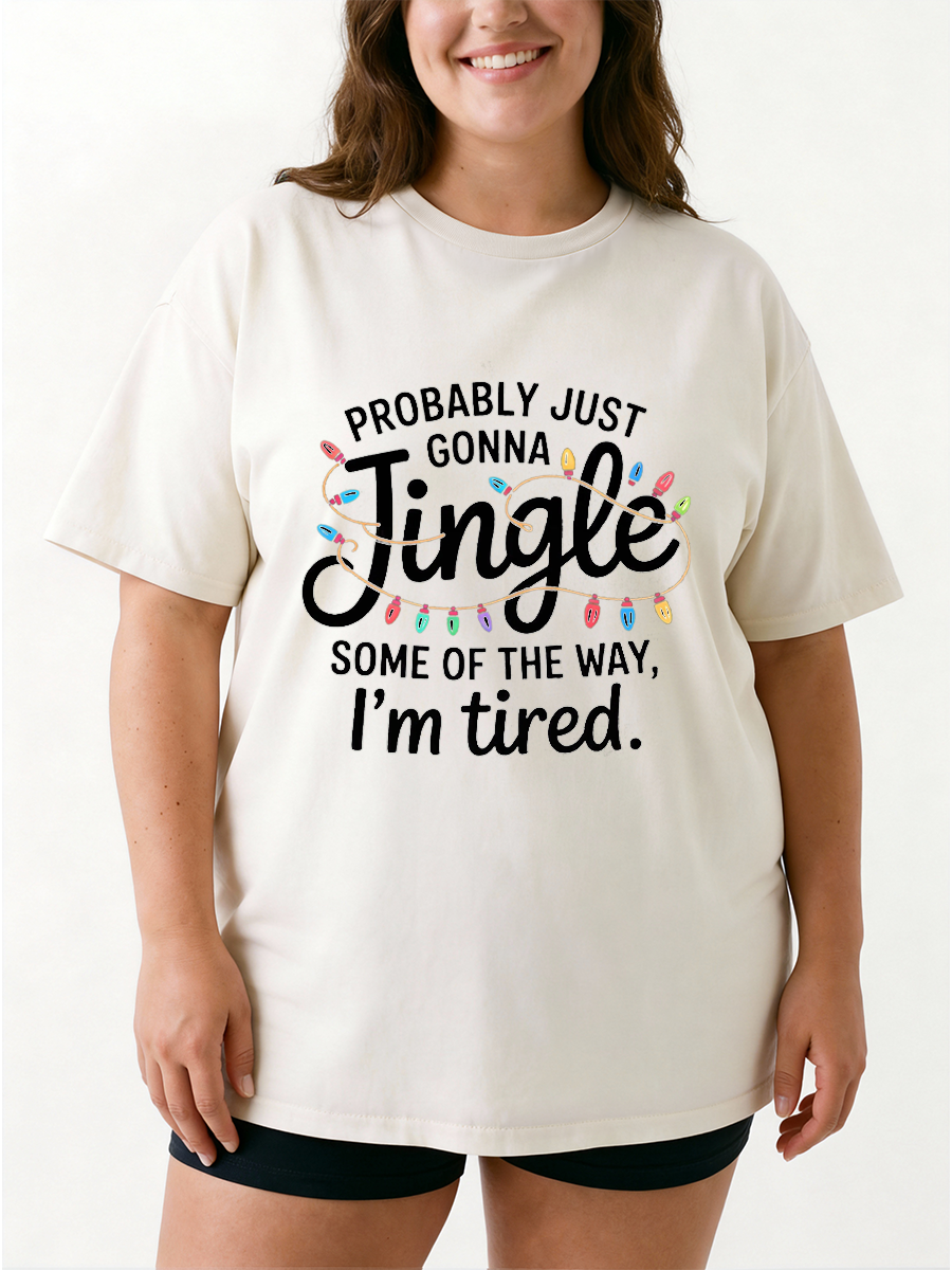 Vintage Probably Just Gonna Jingle Some Of The Way I'M Tired Xmas Oversize Graphic Tee