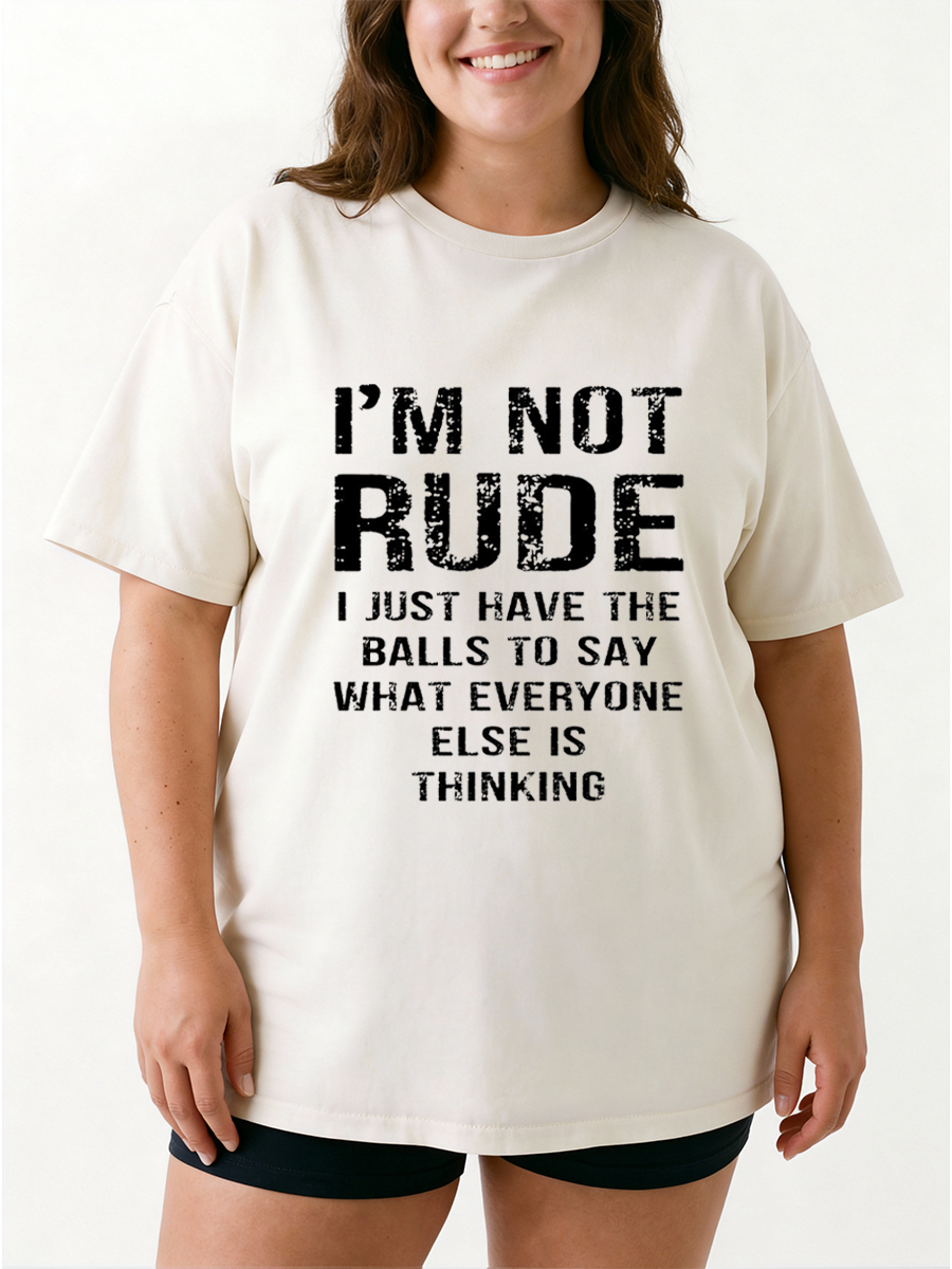 Vintage I'M Not Rude I Just Have The Balls To Say Wht Everyone Else Is Thinking Oversize Graphic Tee