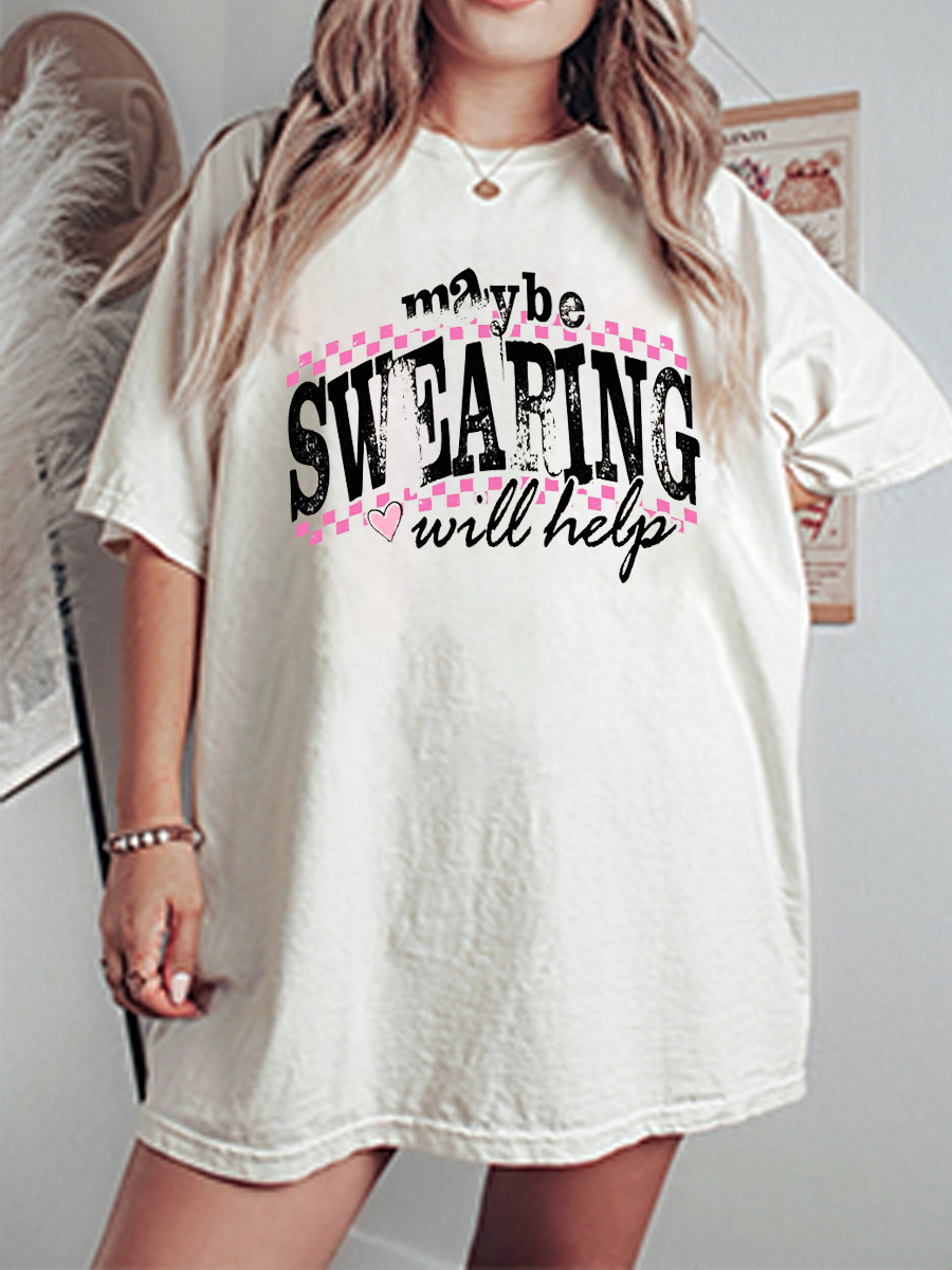 Vintage Maybe Swearing Will Help Sarcastic Oversize Graphic Tee