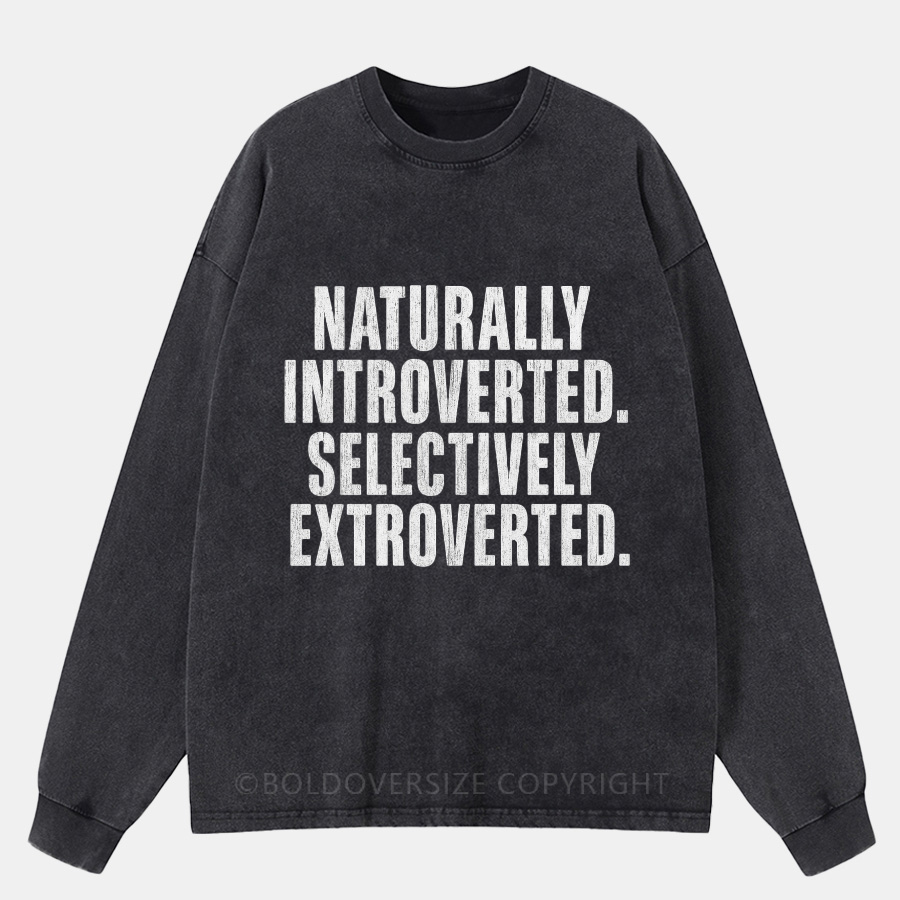 Vintage Naturally Introverted Selectively Extroverted Washed Long Sleeve Shirt