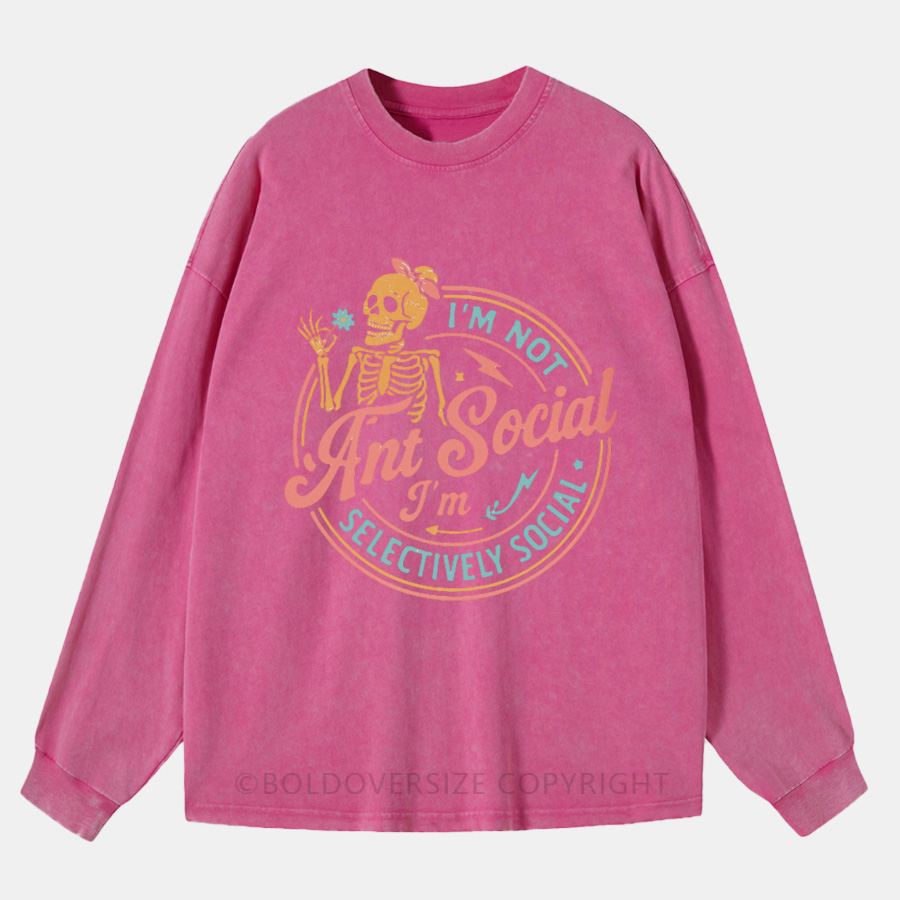 Vintage I'M Not Ant Social I'M Selectively Sacial Washed Long Sleeve Shirt