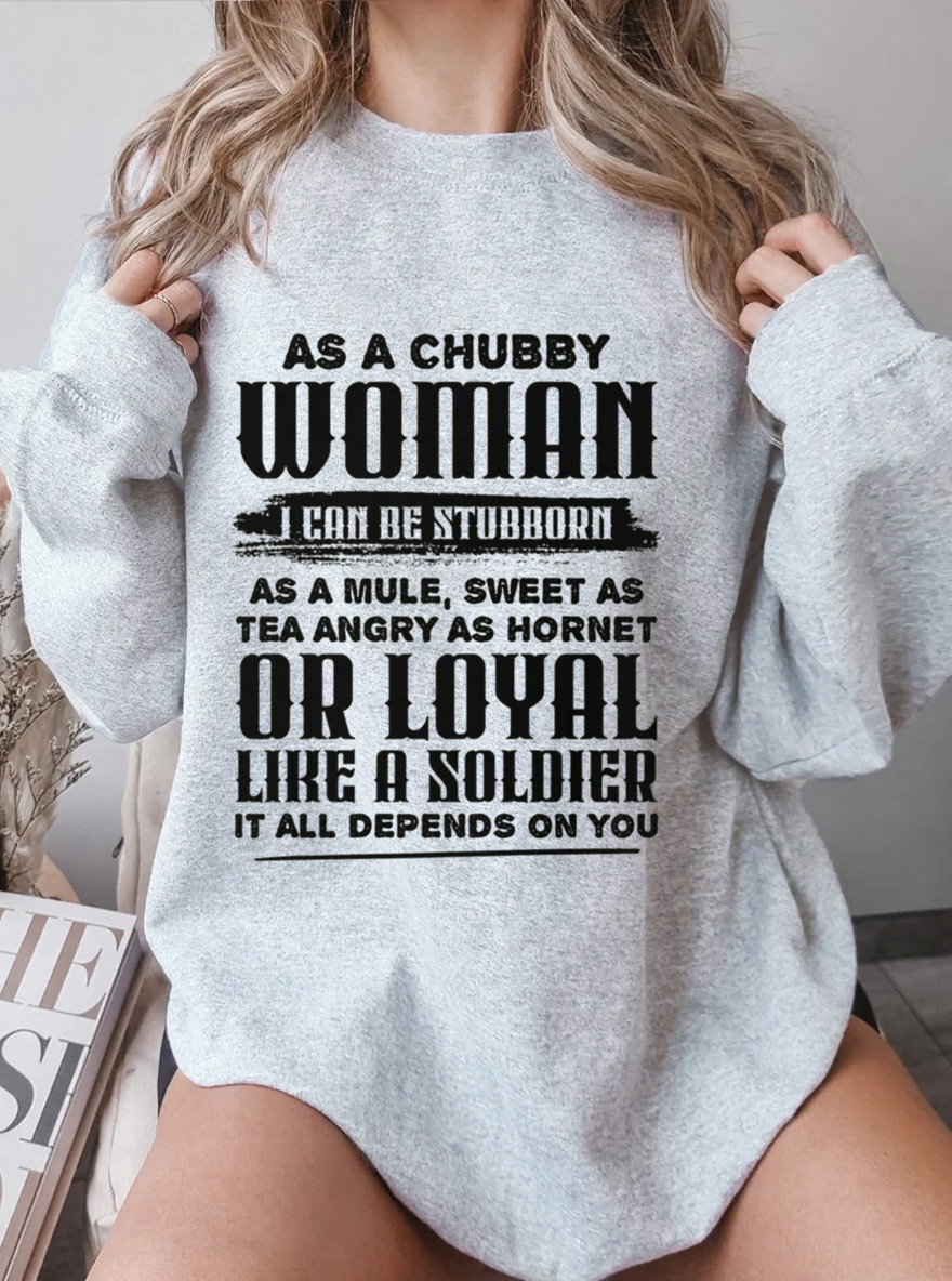 Vintage As A Chubby Woman Can Be Stubborn Oversize Graphic Sweatshirt