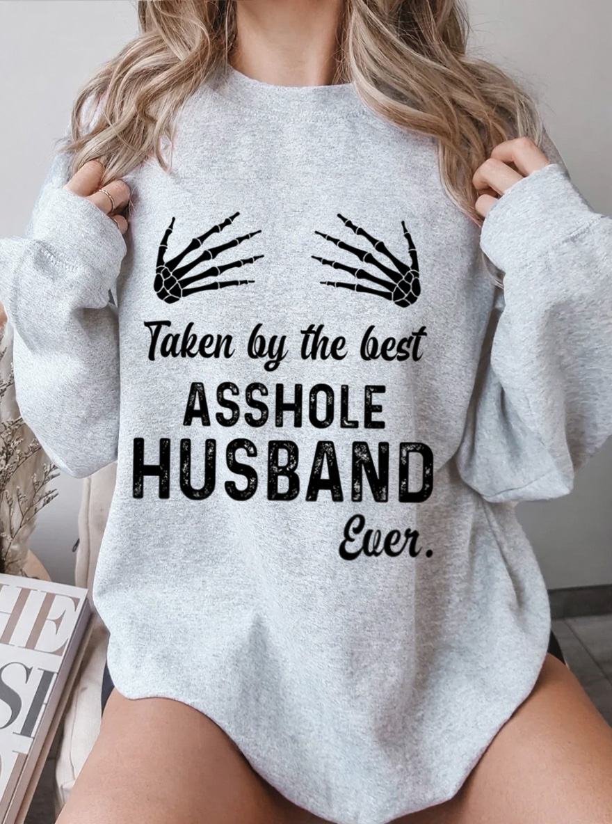 Vintage Taken By The Best Asshole Husband Ever Oversize Graphic Sweatshirt