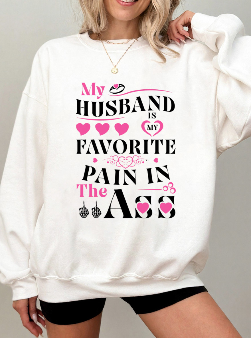 Vintage My Husband Is My Favorite Pain In The Ass Oversize Graphic Sweatshirt