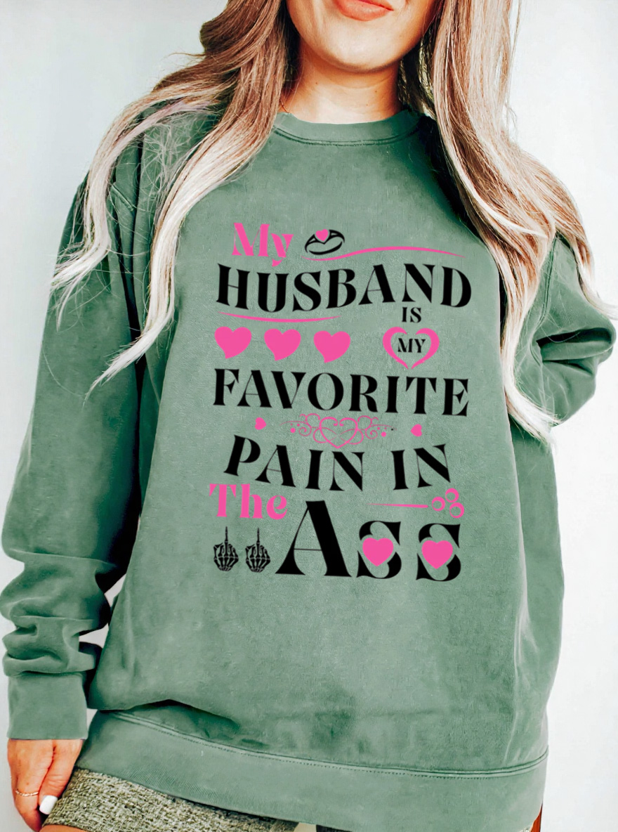 Vintage My Husband Is My Favorite Pain In The Ass Oversize Graphic Sweatshirt