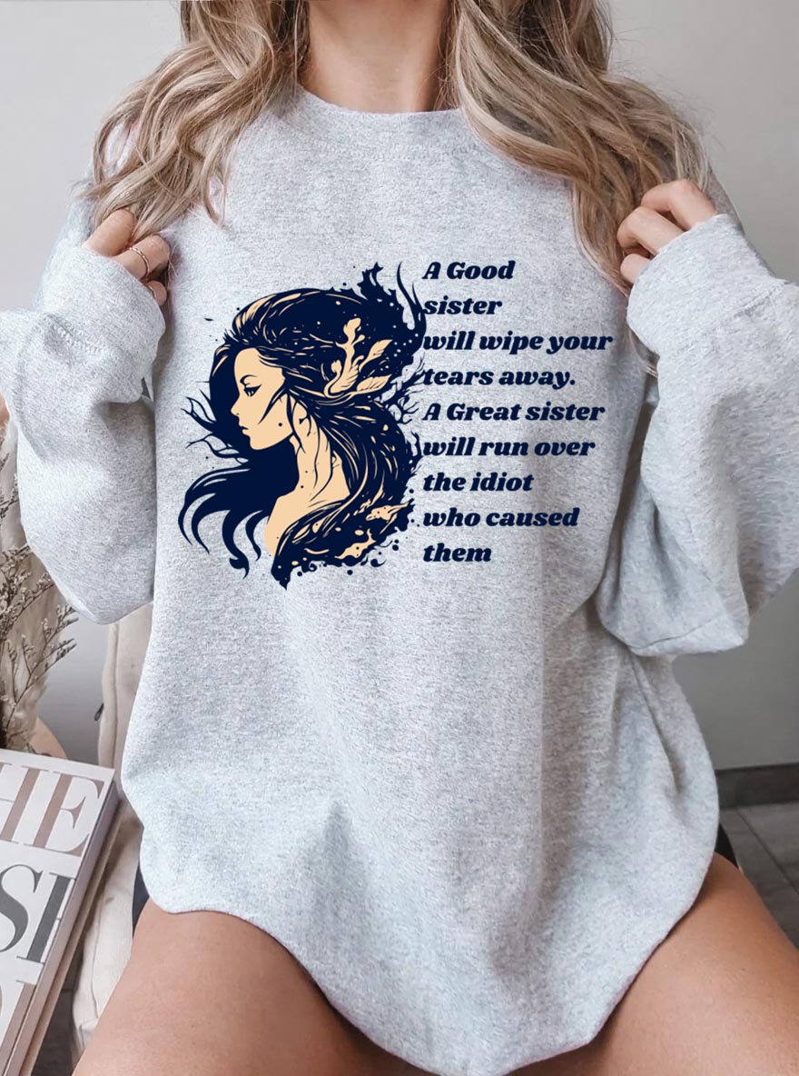 Vintage A Good Sister Will Wipe Your Tears Away Oversize Graphic Sweatshirt