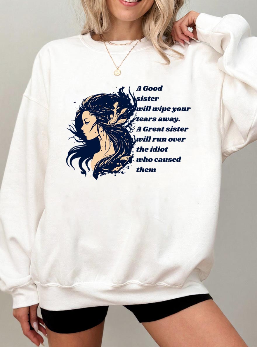 Vintage A Good Sister Will Wipe Your Tears Away Oversize Graphic Sweatshirt