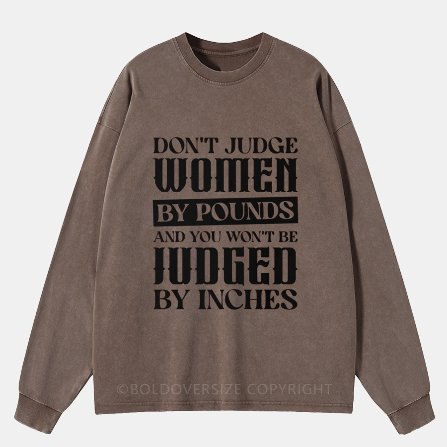 Vintage Don’t Judge Women By Pounds Washed Long Sleeve Shirt
