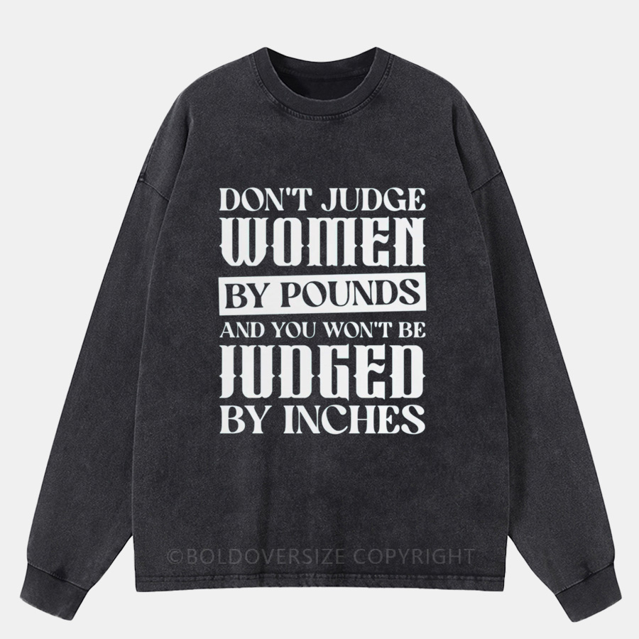 Vintage Don’t Judge Women By Pounds Washed Long Sleeve Shirt