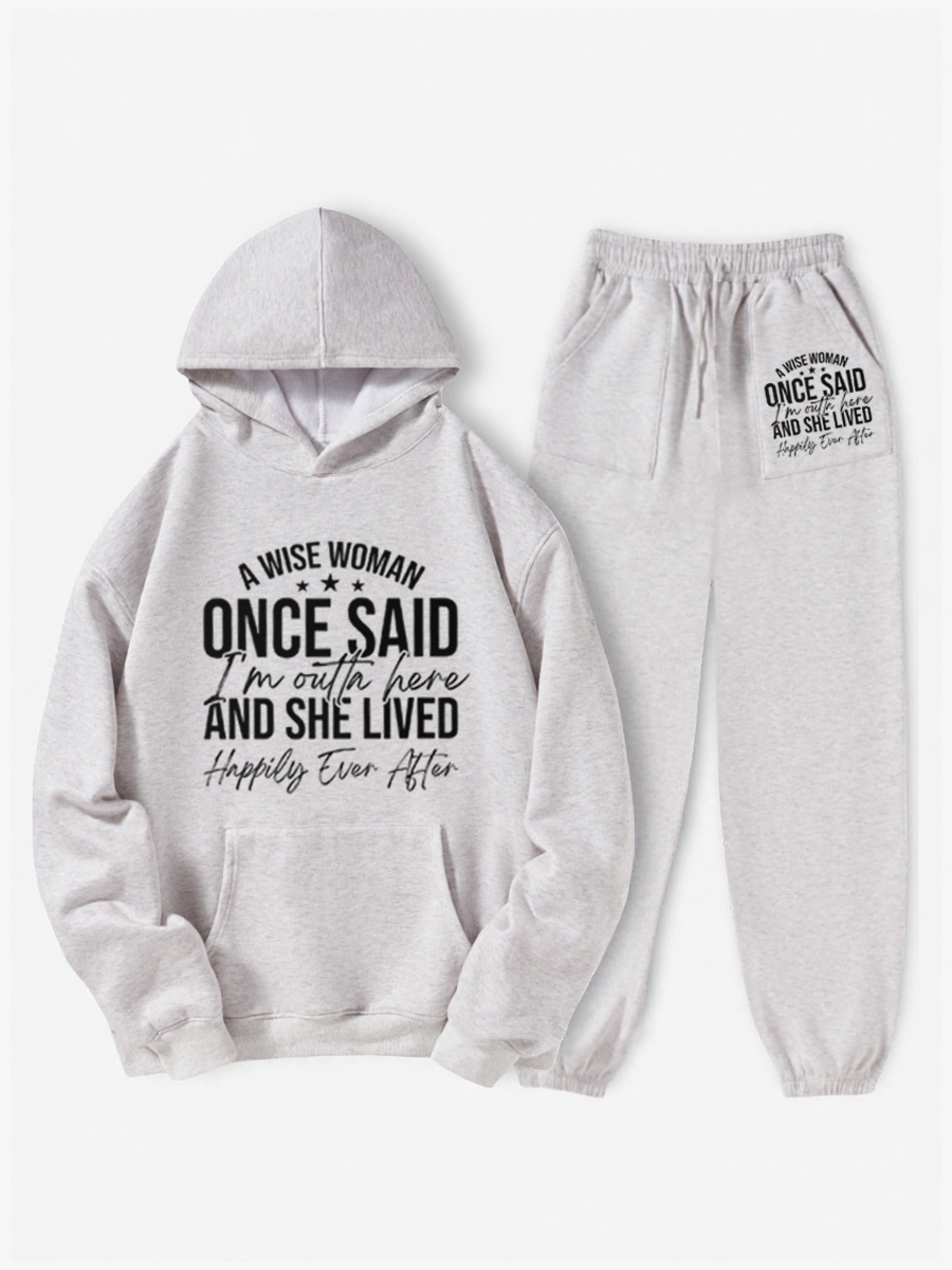 Vintage A Wise Woman Once Said ‘I’M Outta Here’ And She Lived Happily Ever After Fleece Hoodie Suit