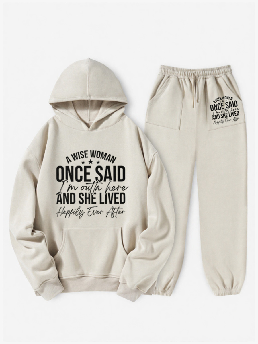 Vintage A Wise Woman Once Said ‘I’M Outta Here’ And She Lived Happily Ever After Fleece Hoodie Suit