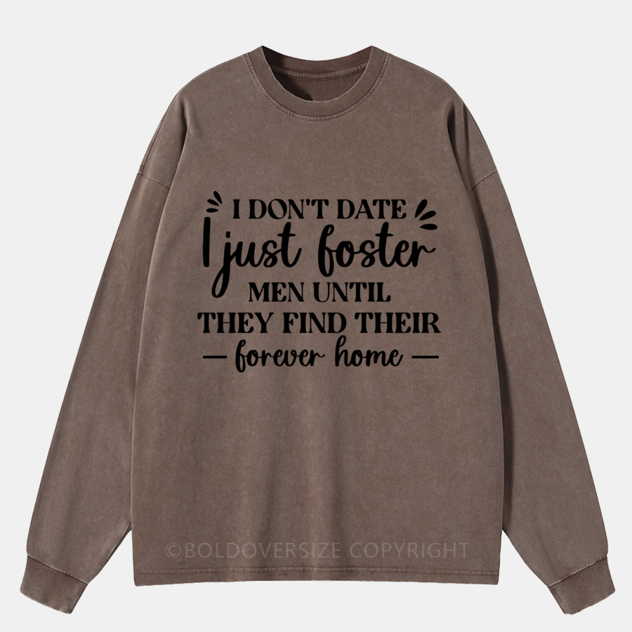 Vintage I Don’t Date, I Just Foster Men Washed Long Sleeve Shirt