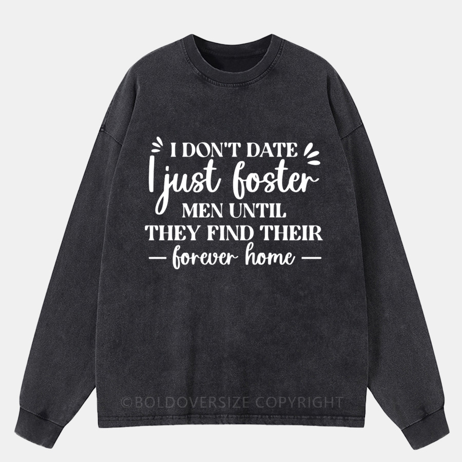 Vintage I Don’t Date, I Just Foster Men Washed Long Sleeve Shirt