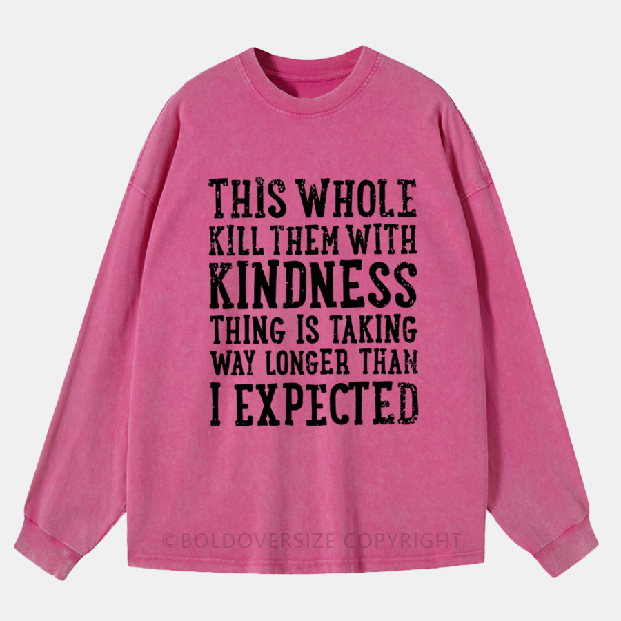 Vintage This Whole Kill Them With Kindness Washed Long Sleeve Shirt
