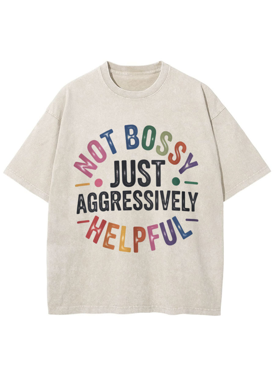 Vintage Not Bossy, Just Aggressively Helpful Oversize Washed T-Shirt