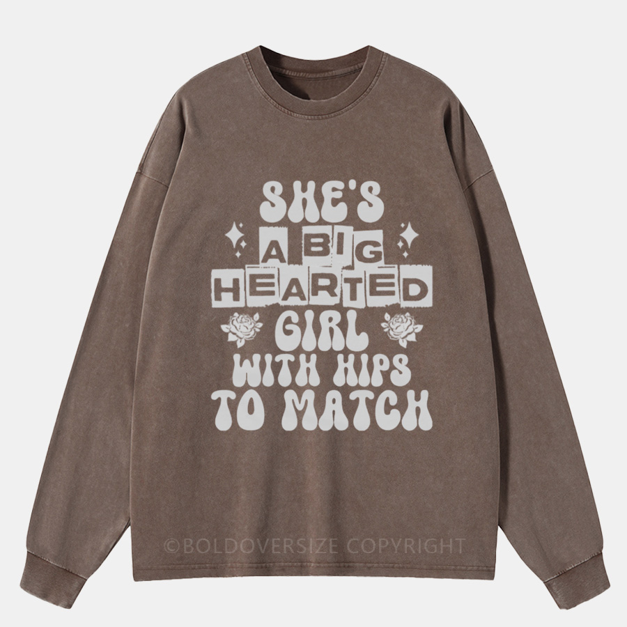 Vintage She’S A Big Hearted Girl With Hips To Match Washed Long Sleeve Shirt