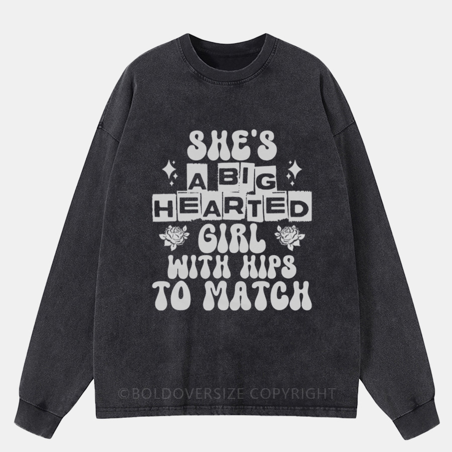 Vintage She’S A Big Hearted Girl With Hips To Match Washed Long Sleeve Shirt