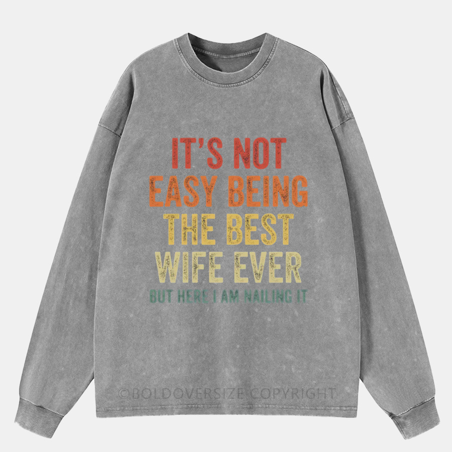 Vintage It’S Not Easy Being The Best Wife Ever Washed Long Sleeve Shirt