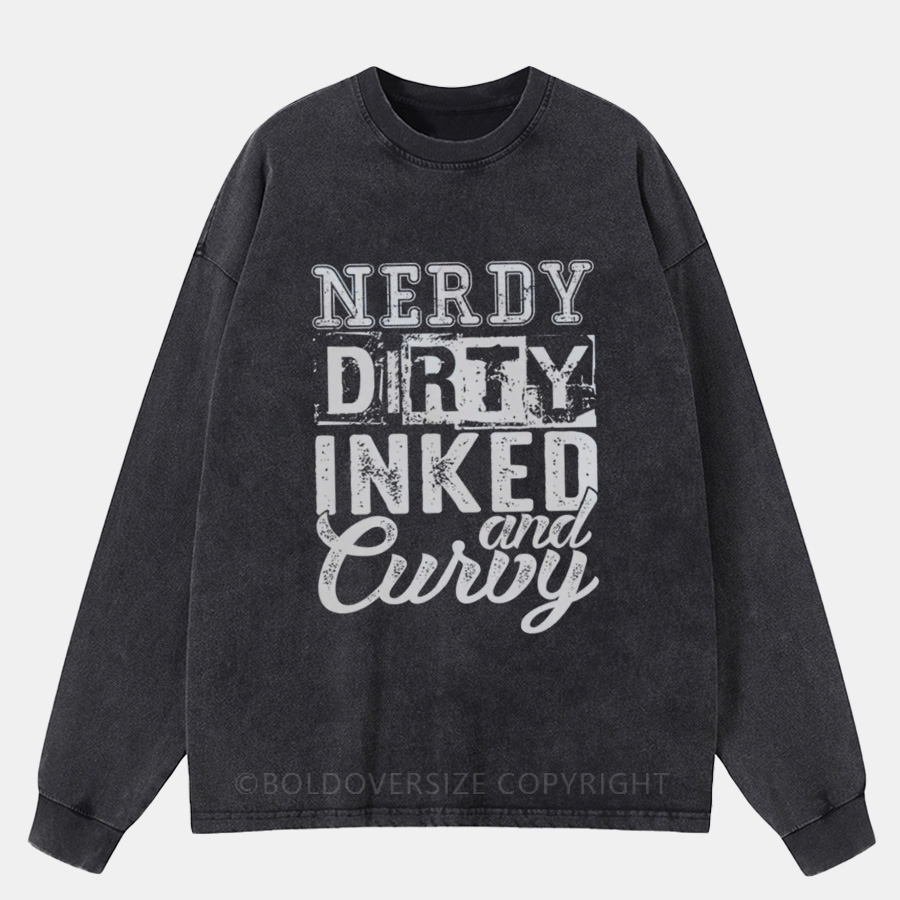Vintage Nerdy Dirty Inked And Curvy Washed Long Sleeve Shirt