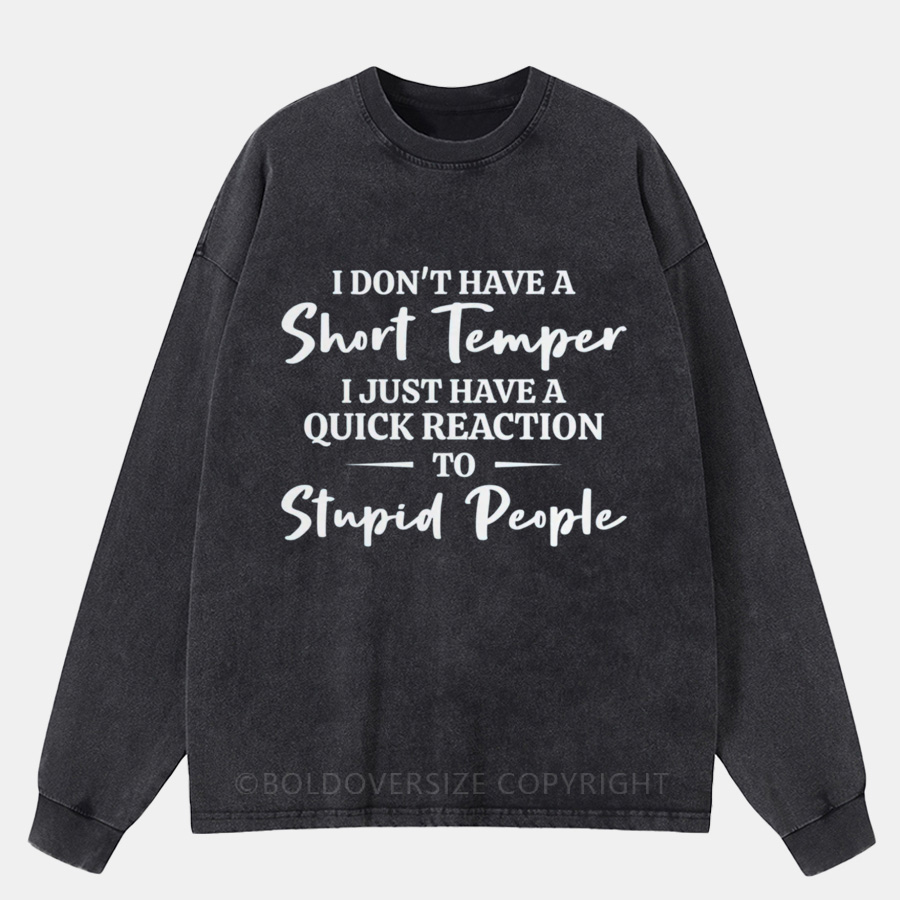 Vintage I Don’t Have a Short Temper Washed Long Sleeve Shirt