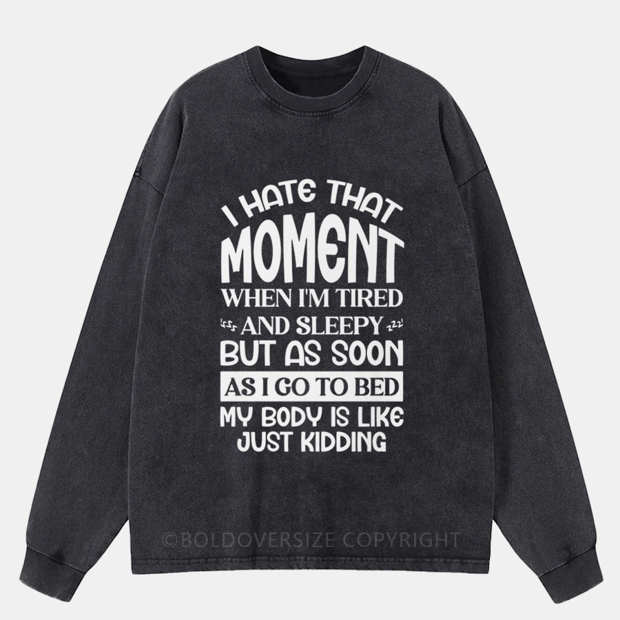 Vintage I Hate That Moment Washed Long Sleeve Shirt