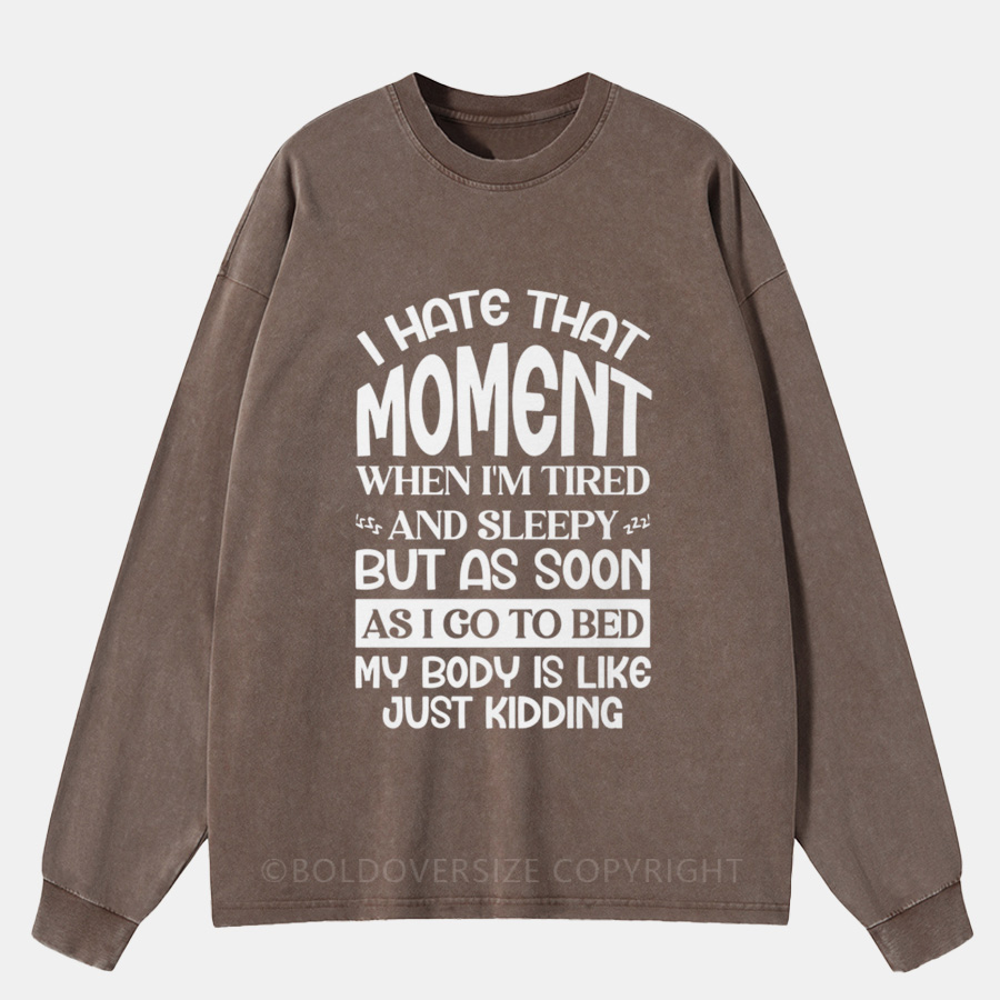 Vintage I Hate That Moment Washed Long Sleeve Shirt