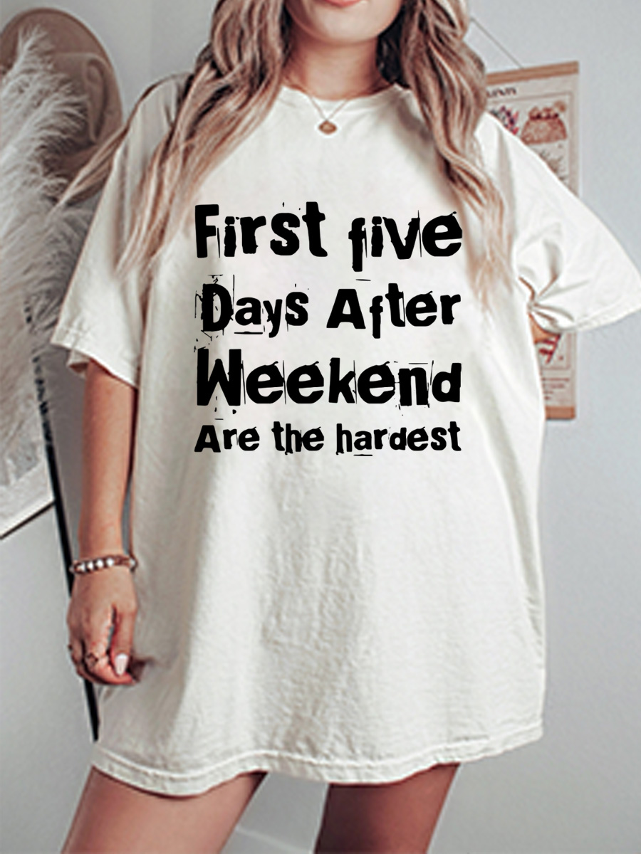 Vintage First Five Days After Weekend Are The Hardest Oversize Graphic Tee