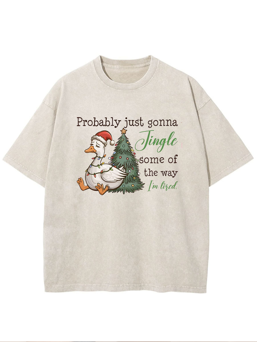 Vintage Probably Just Gonna Jingle Tired Oversize Washed T-Shirt