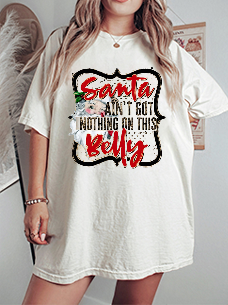 Vintage Santa Ain't Got Nothing On This Belly Oversize Graphic Tee