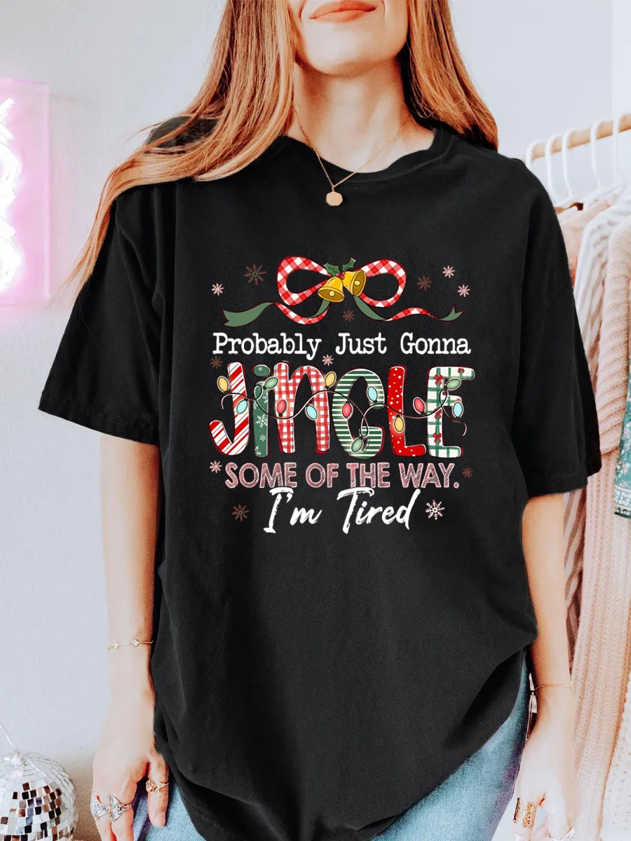 Vintage Probably Just Gonna Jingle Some Of The Way I'm Tired Oversize Graphic Tee