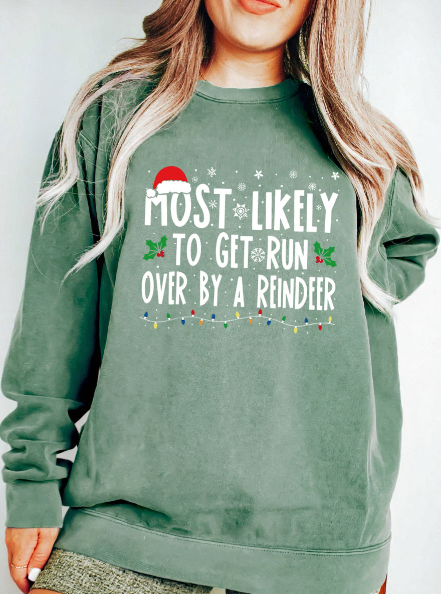 Vintage Most Likely To Get Run Over By A Reindee Oversize Graphic Sweatshirt