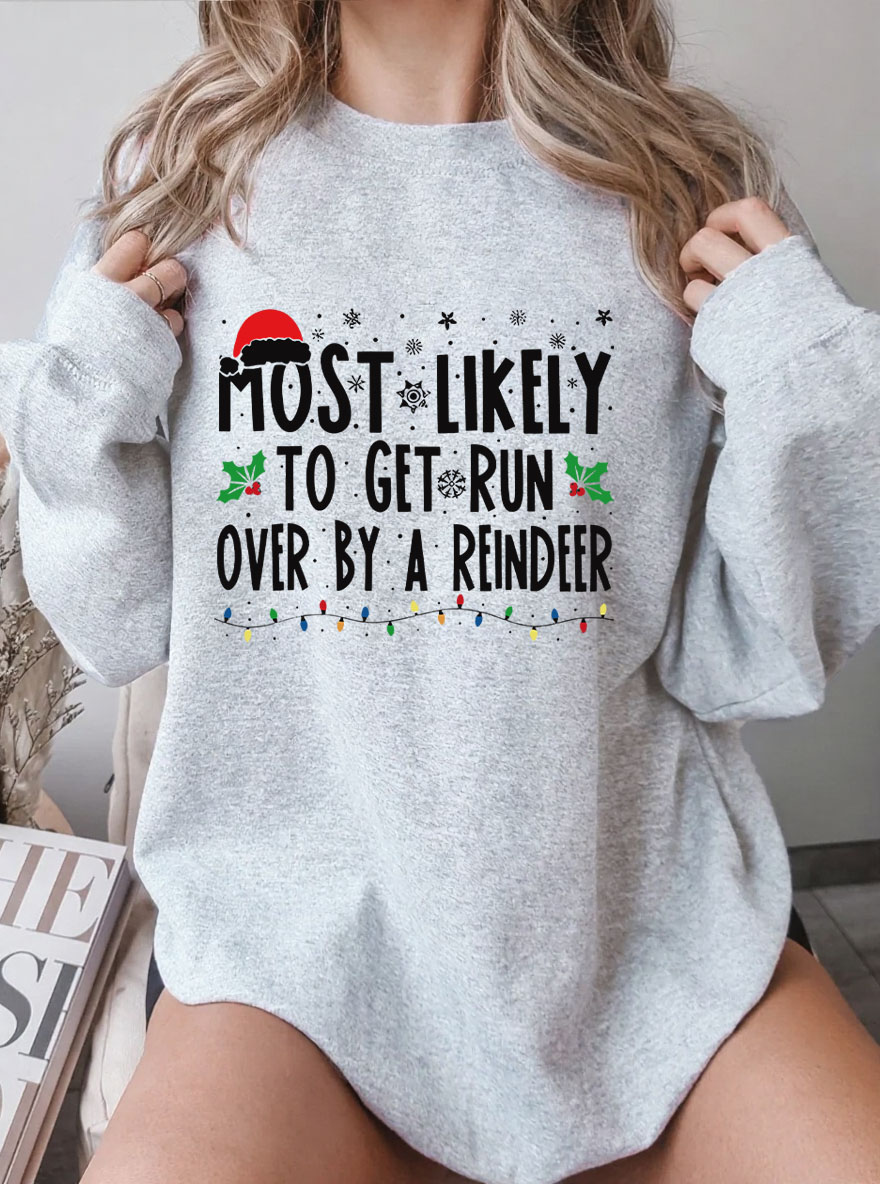 Vintage Most Likely To Get Run Over By A Reindee Oversize Graphic Sweatshirt