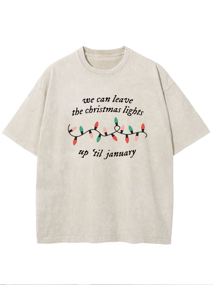 Vintage We Can Leave The Christmas Lights Up ’Til January Oversize Washed T-Shirt