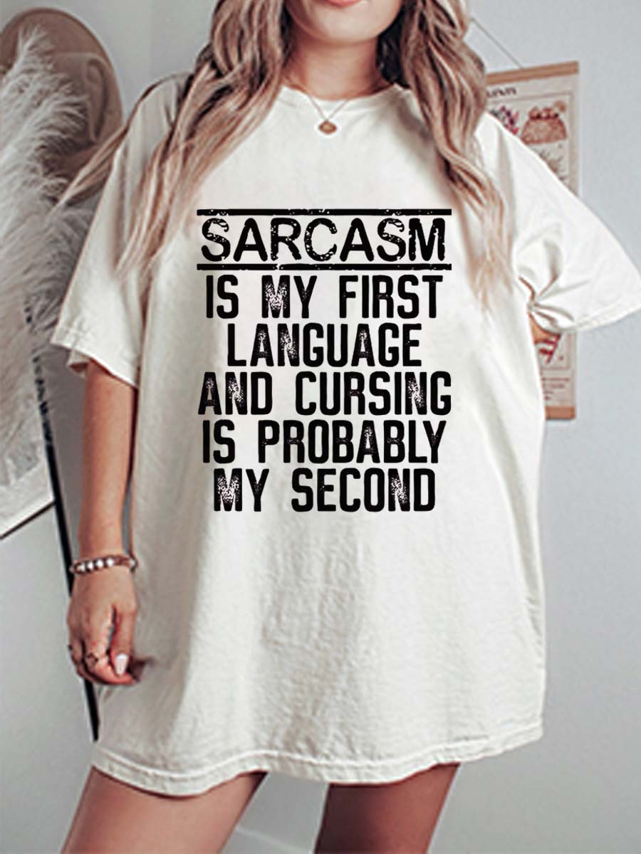 Vintage Sarcasm Is My First Language And Cursing Is Probably My Second Oversize Graphic Tee
