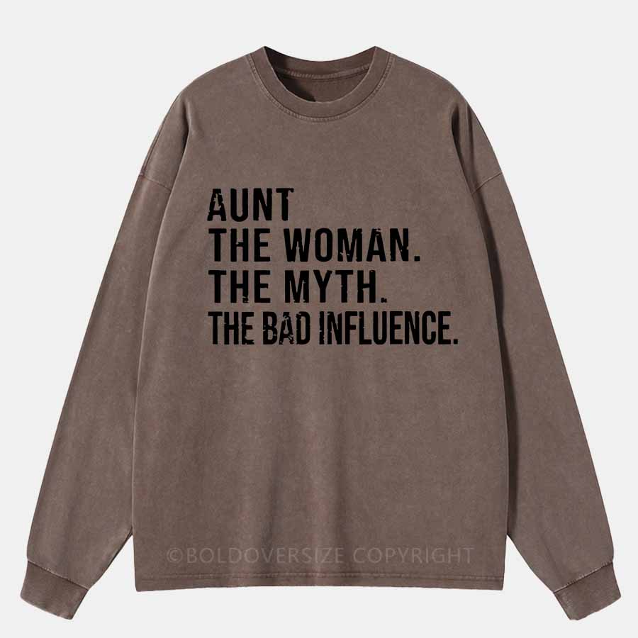 Vintage Aunt The Women The Myth The Bad Influence Washed Long Sleeve Shirt