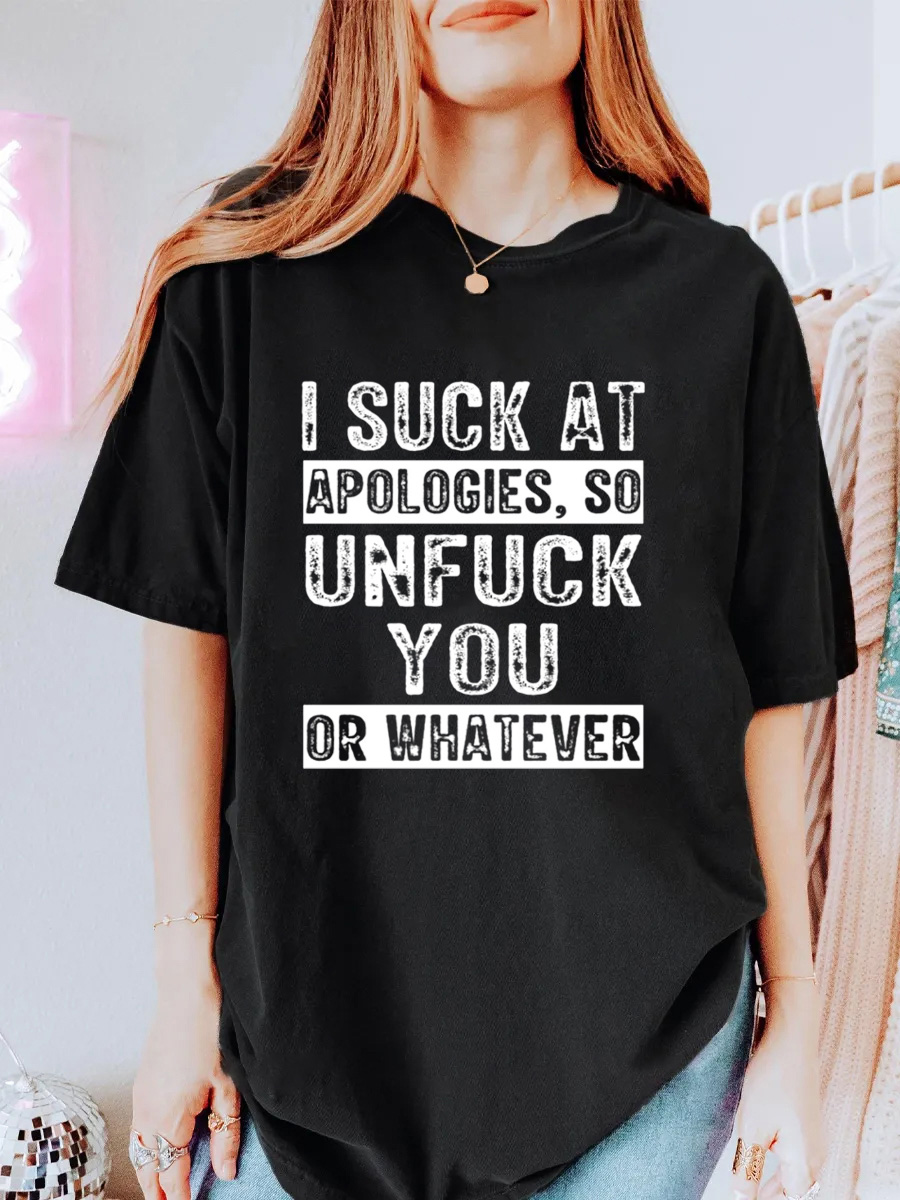 Vintage I Suck At Apologies So Unfuck You Or Whatever Oversize Graphic Tee