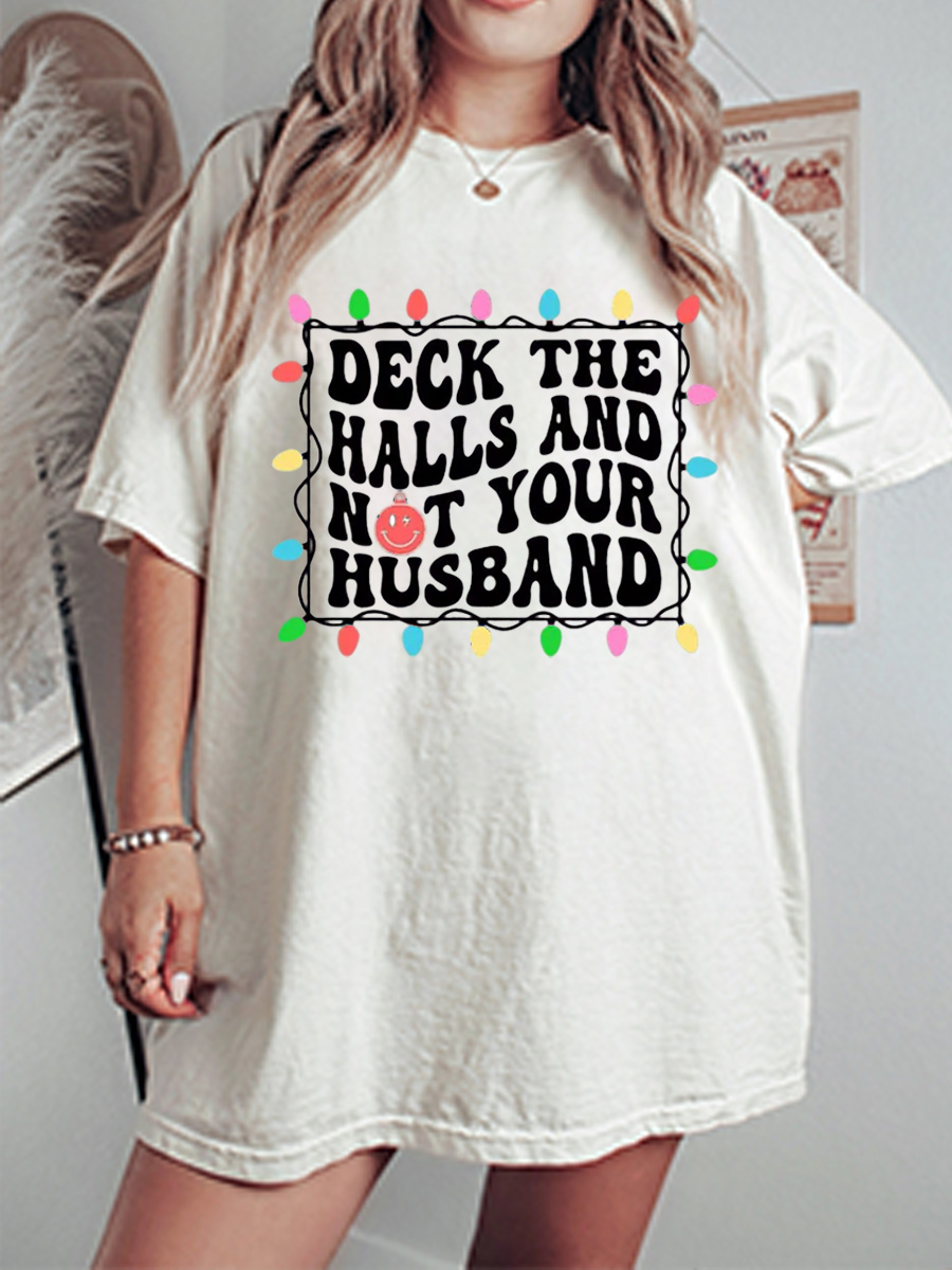 Vintage Deck The Halls And Not Your Husband Oversize Graphic Tee