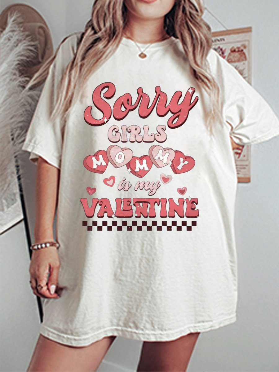 Vintage Sorry Girls Mommy Is My Valentine Oversize Graphic Tee